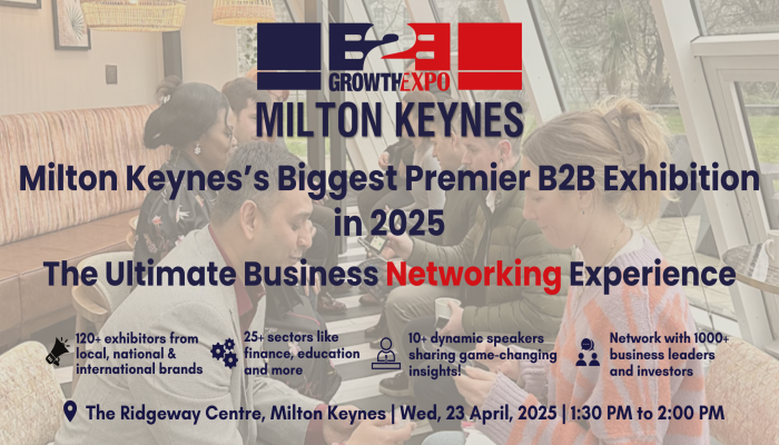 Milton Keynes B2B Growth Expo Business Networking Event- 23rd April 2025 - 01:30 PM to 02:00 PM